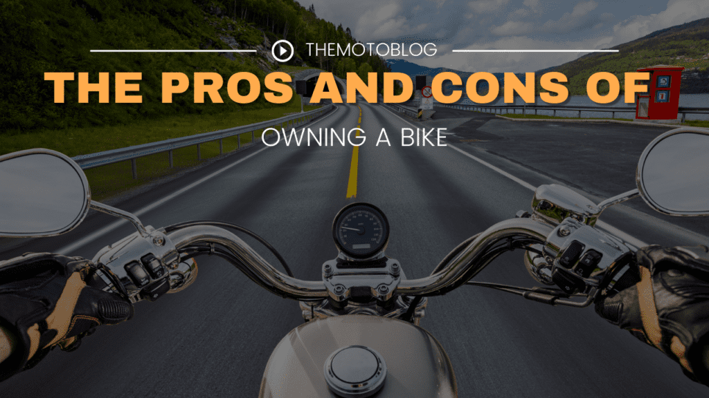 The pros and cons of owning a Bikes » The Moto Blog
